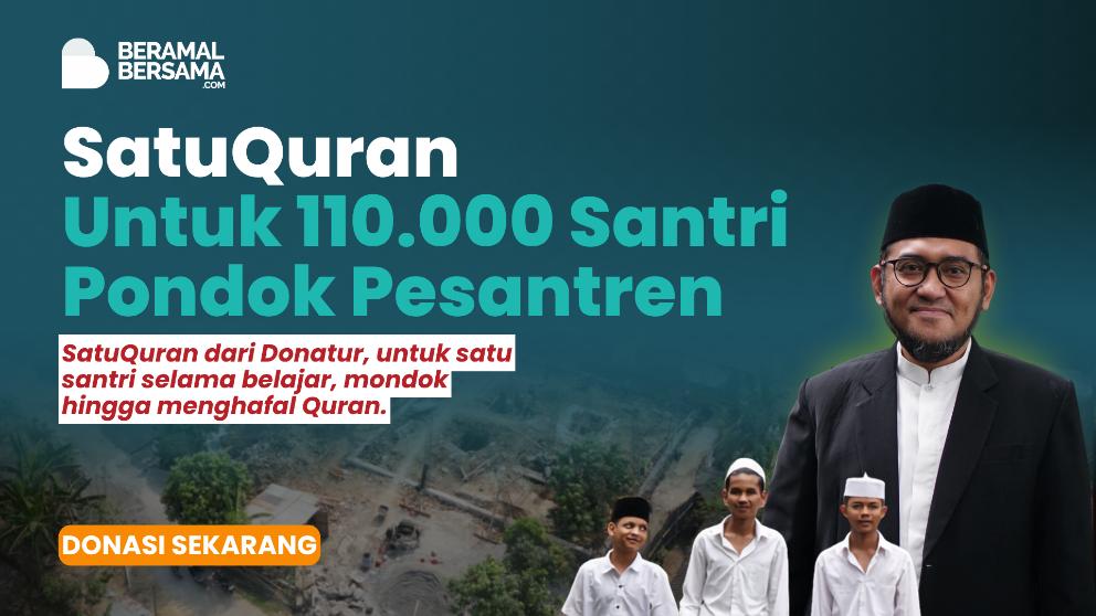 Bantu 110.000 Santri FORMAQIN Memiliki Quran yang Menemani Mereka Belajar dan Menghafal.
