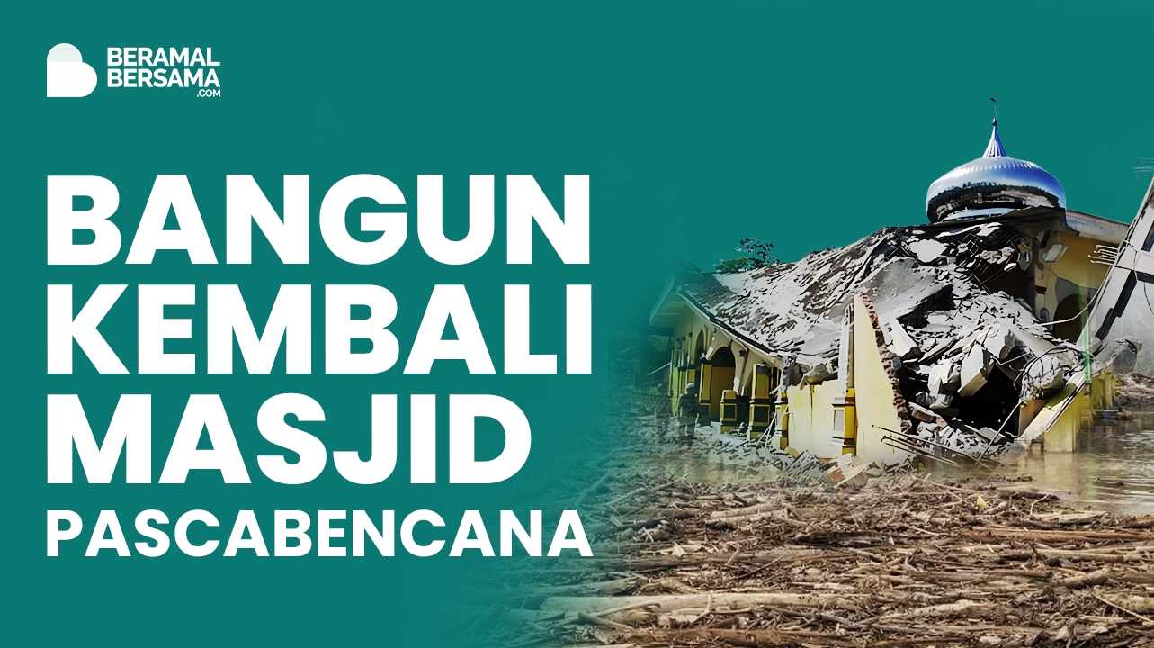Masjid Ini Pernah Jadi Tempat Sujud Mereka, Mari Kita Bangun Kembali