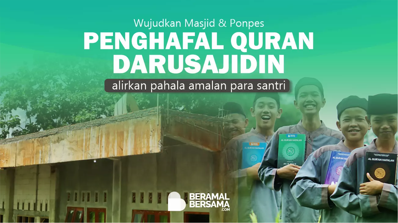 Sedekah Jariyah pembangunan Masjid dan Pondok Pesantren Darusajidin