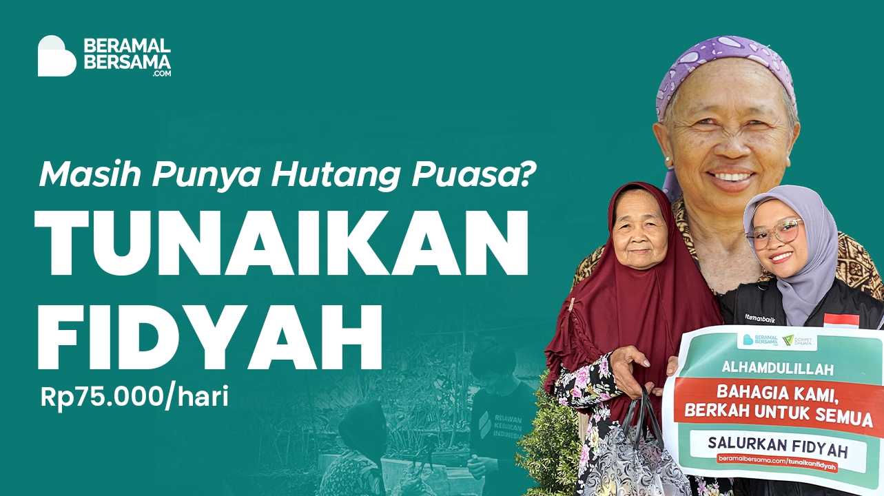 Ringankan Beban, Raih Ampunan: Salurkan Fidyah untuk Fakir Miskin